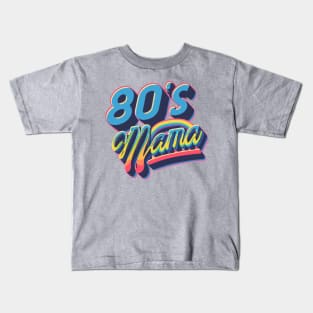 80s Mama Throwback Vintage - Retro Eighties Funny Pop Culture Kids T-Shirt